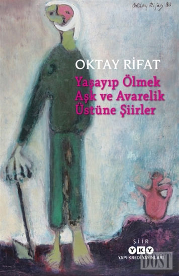 Yaşayıp Ölmek Aşk ve Avarelik Üstüne Şiirler